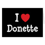 I love Donette heart T-Shirt Greeting Cards