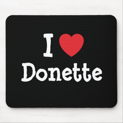 I love Donette heart T-Shirt Mouse Mats by funnycustomtshirts