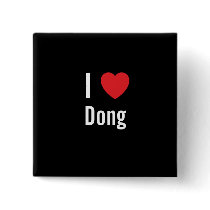I love Dong buttons by funnycustomtshirts I love Dong buttons