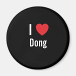I love Dong Fridge Magnet