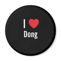 I love Dong magnets by funnycustomtshirts I love Dong magnets