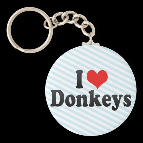 I Love Donkeys Keychains