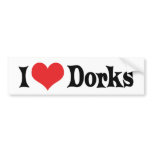 I Love Dorks Bumper Sticker