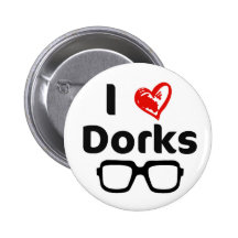 I love dorks buttons