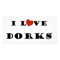 I Love Dorks photo cards by iloveimiss I Love Dorks photo cards