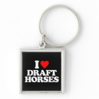 I LOVE DRAFT HORSES KEY CHAINS