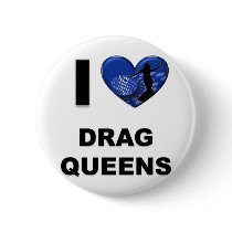 I Love Drag Queens Pinback Button