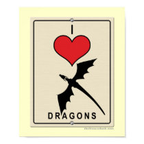 I Love Dragons posters by thefrozenduck I Love Dragons posters