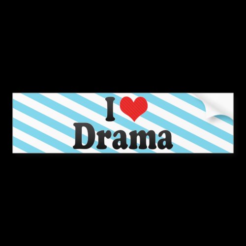 I Love Drama Bumper Stickers