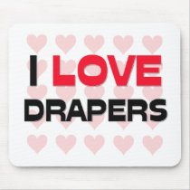 I LOVE DRAPERS mousepads by professions I LOVE DRAPERS mousepads