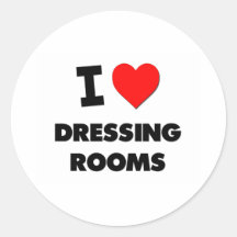 I Love Dressing Rooms Round Sticker