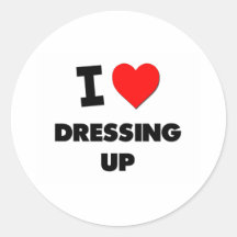 I Love Dressing Up Round Sticker