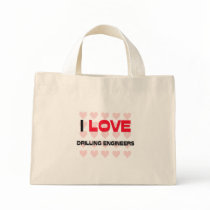 I LOVE DRILLING ENGINEERS bags