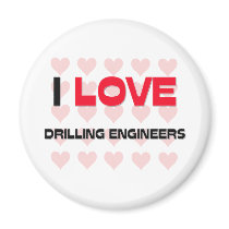 I LOVE DRILLING ENGINEERS magnets by professions I LOVE DRILLING ENGINEERS magnets