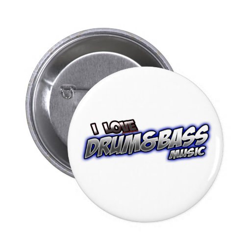 I Love DRUM and BASS music Pin