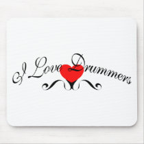 I Love Drummers mousepads by fashionfiles I Love Drummers mousepads