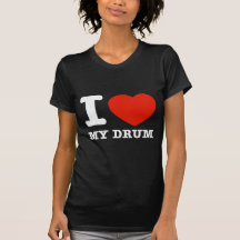 I love drums t-shirt
