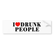 I Love Drunk People Bumper Sticker
