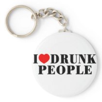 I Love Drunk People Keychains