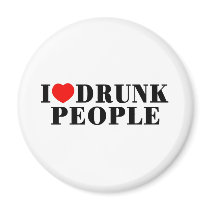 I Love Drunk People Refrigerator Magnets