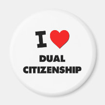 I Love Dual Citizenship Refrigerator Magnet