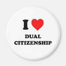 I Love Dual Citizenship Refrigerator Magnet