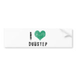 I Love Dubstep Bumper Stickers