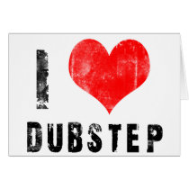 I Love Dubstep Card