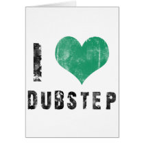 I Love Dubstep Cards