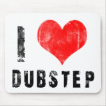 I Love Dubstep mousepads