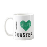 I Love Dubstep mugs