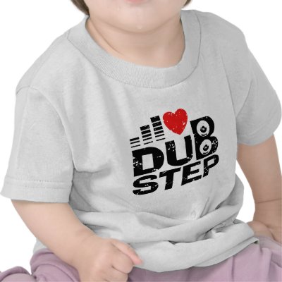 I Love Dubstep t-shirts