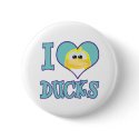 I Love ducks buttons