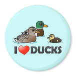 I Love Ducks Round Magnet