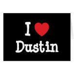 I love Dustin heart custom personalized cards