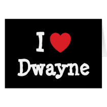 I love Dwayne heart custom personalized cards