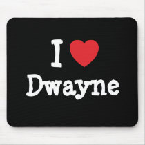 I love Dwayne heart custom personalized mousepads
