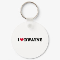 I LOVE DWAYNE keychains