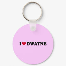 I LOVE DWAYNE keychains