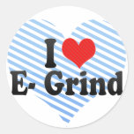 I Love E- Grind Stickers