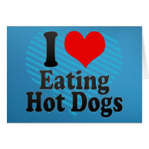 I love Eating Hot Dogs Greeting Card