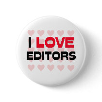 I LOVE EDITORS buttons by professions I LOVE EDITORS buttons