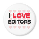 I LOVE EDITORS magnets