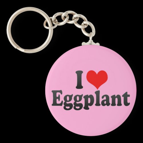 I Love Eggplant Keychain