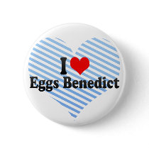 I Love Eggs Benedict Buttons
