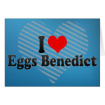 I Love Eggs Benedict Card