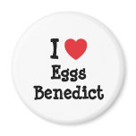 I love Eggs Benedict heart T-Shirt Magnet