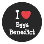 I love Eggs Benedict heart T-Shirt Round Stickers