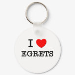 I Love EGRETS I Love EGRETS
