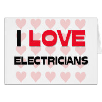 I LOVE ELECTRICIANS cards